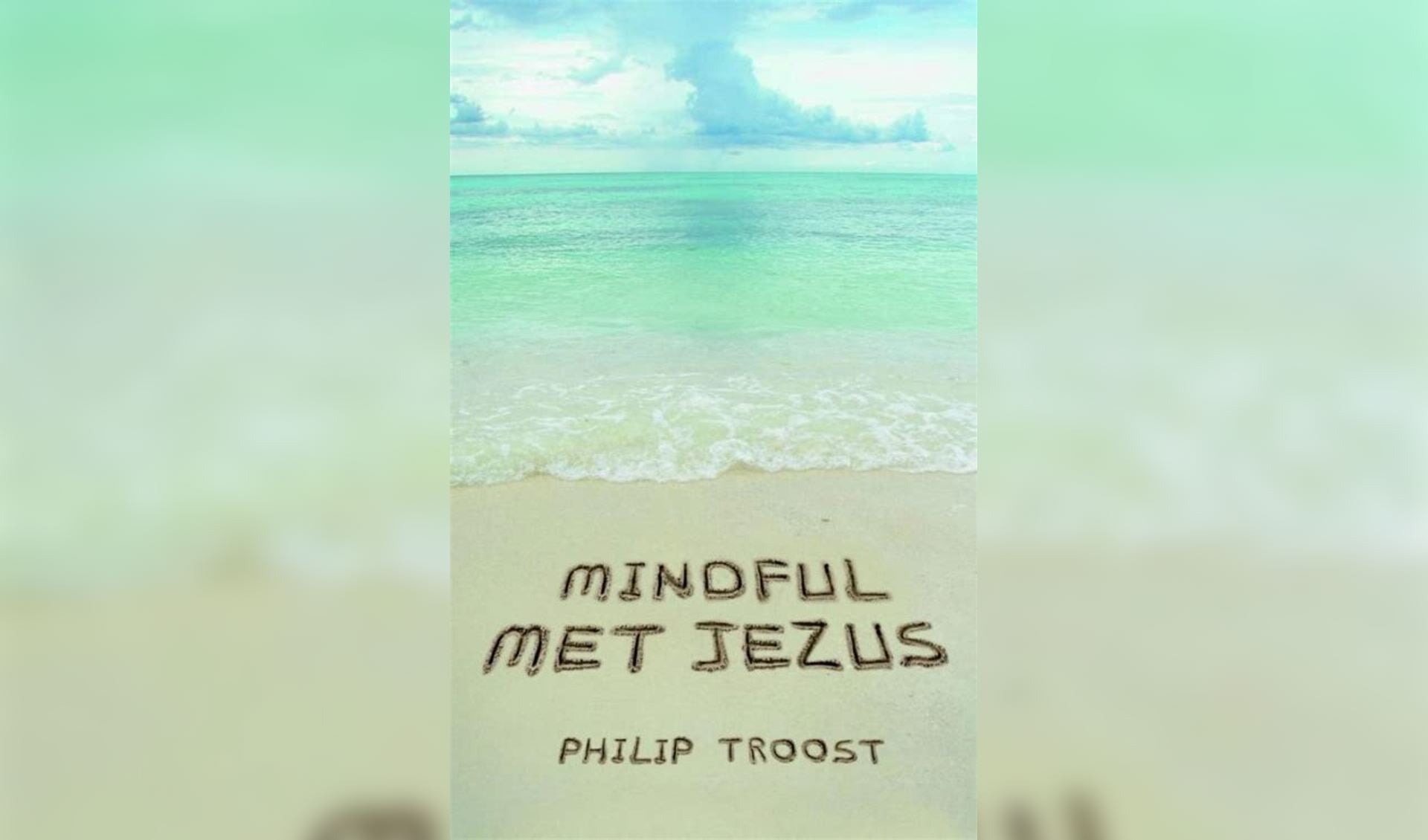 Recensie – Philip Troost, Mindful met Jezus